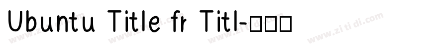 Ubuntu Title fr Titl字体转换